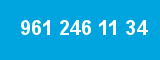 961 246 11 34
